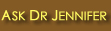 Ask Dr. Jennifer